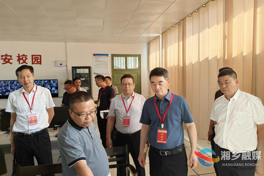 湘乡督查“三考”考点准备工作 确保考试安全、规范、顺利